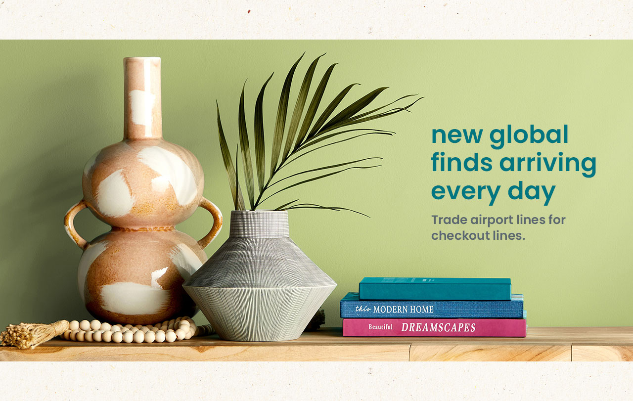 New global finds arriving every day. Trade airport lines for checkout lines.
