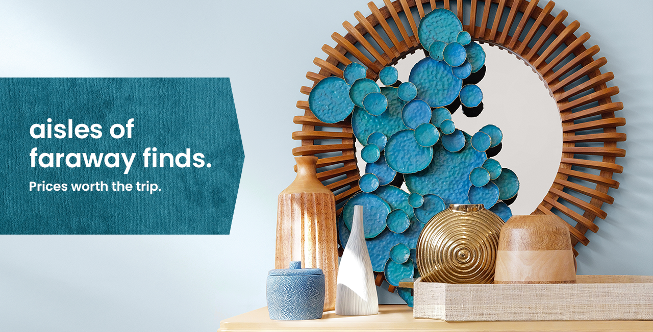 aisles of faraway finds. prices worth the trip.